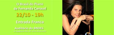 >Recital de Piano O Brasil do Piano de Fernanda Canaud - Quartas Clássicas, Auditório do BNDES - Outubro de 2014.